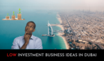 How To set up Business In Dubai With Minimum Investment in 2022